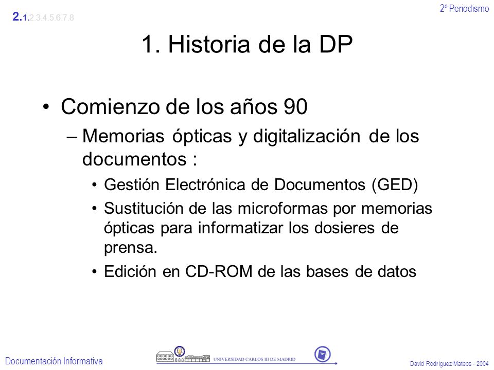 1. Historia de la DP Comienzo de los años 90