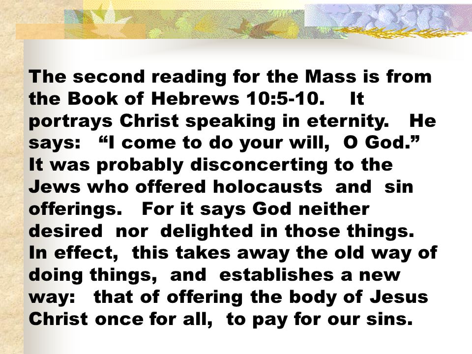 The second reading for the Mass is from the Book of Hebrews 10:5-10