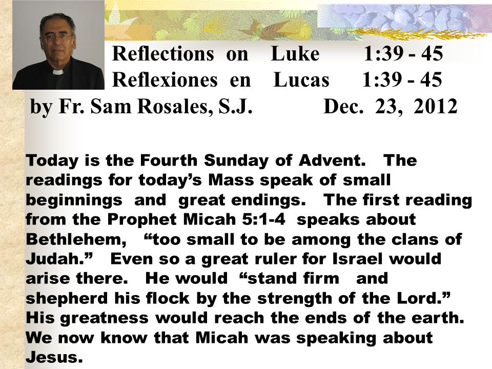 Reflexiones en Lucas 1: by Fr. Sam Rosales, S.J. Dec. 23, 2012