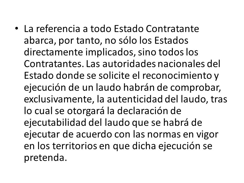 La referencia a todo Estado Contratante abarca, por tanto, no sólo los Estados directamente implicados, sino todos los Contratantes.