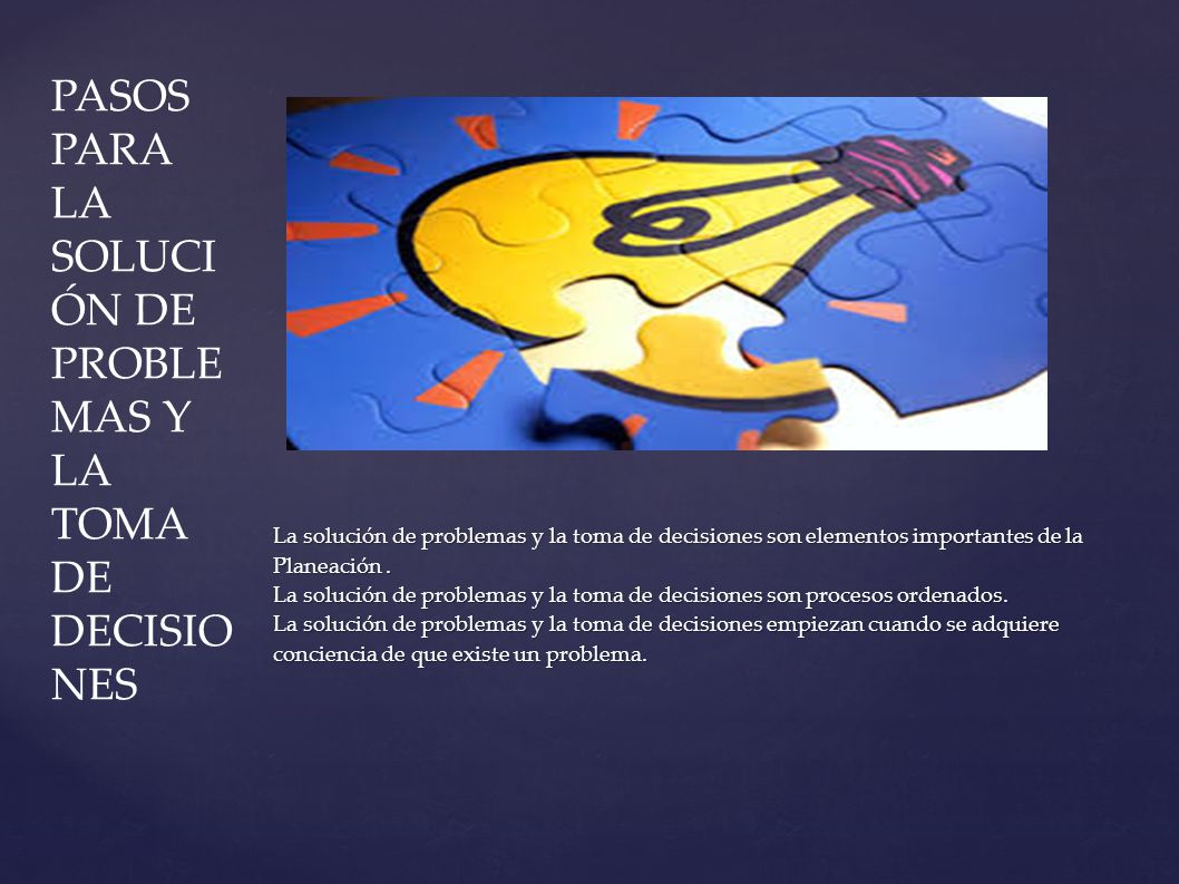PASOS PARA LA SOLUCIÓN DE PROBLEMAS Y LA TOMA DE DECISIONES
