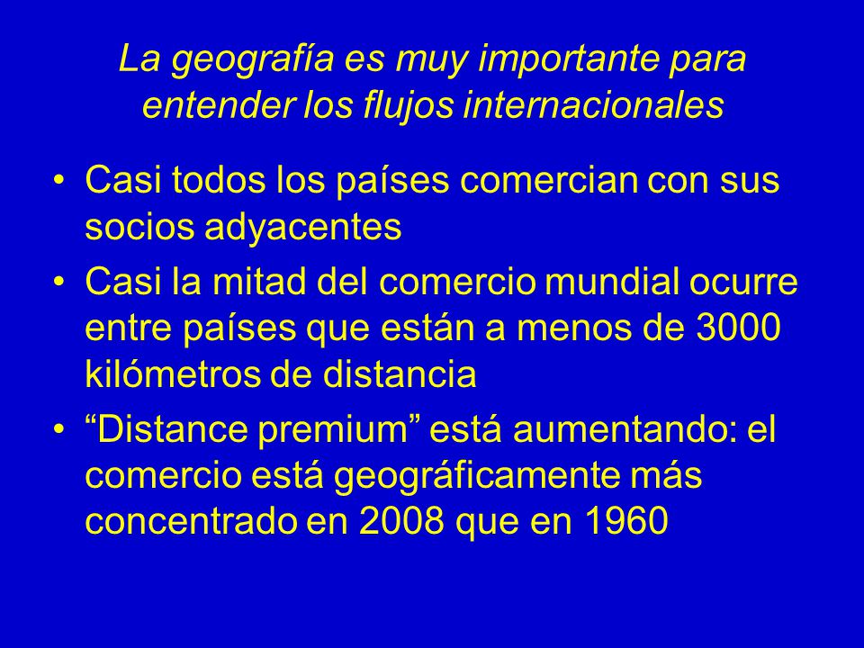 La geografía es muy importante para entender los flujos internacionales