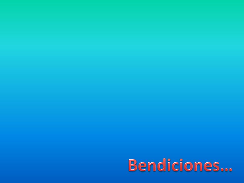 Bendiciones…
