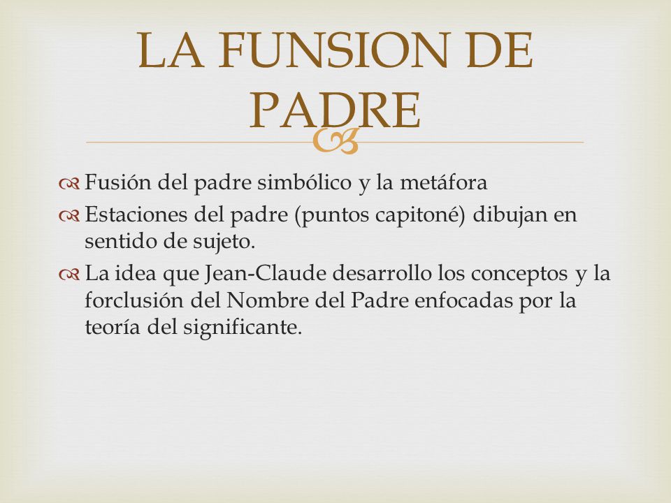 LA FUNSION DE PADRE Fusión del padre simbólico y la metáfora