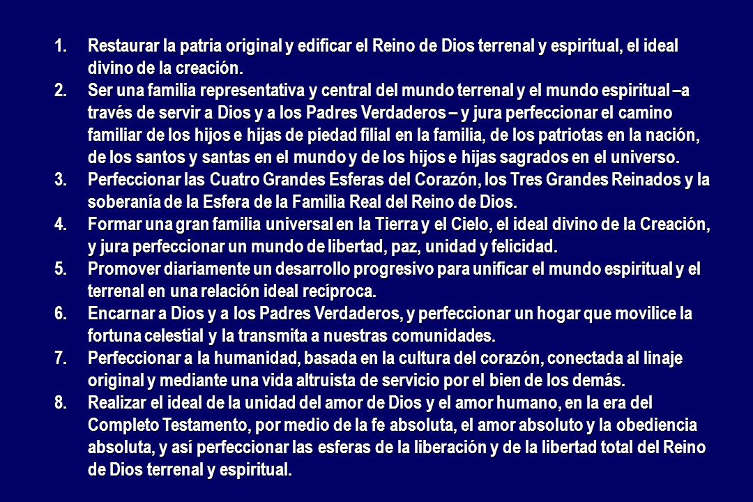 Restaurar la patria original y edificar el Reino de Dios terrenal y espiritual, el ideal divino de la creación.