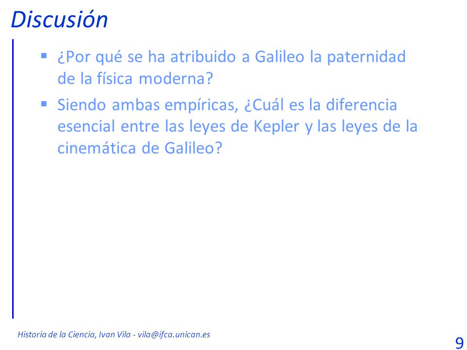 Discusión ¿Por qué se ha atribuido a Galileo la paternidad de la física moderna