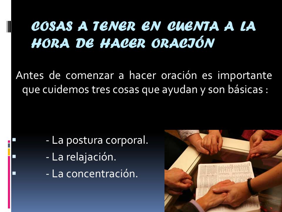 COSAS A TENER EN CUENTA A LA HORA DE HACER ORACIÓN