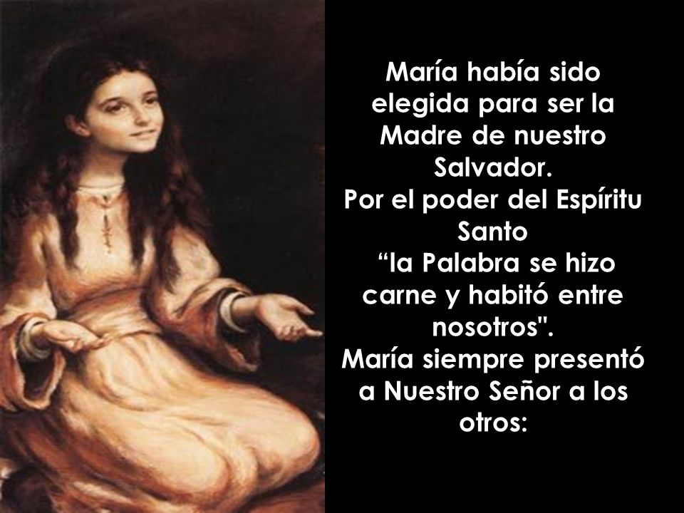 María había sido elegida para ser la Madre de nuestro Salvador.