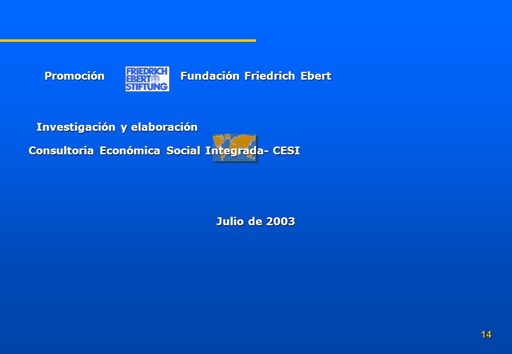 Promoción Fundación Friedrich Ebert. Investigación y elaboración. Consultoria Económica Social Integrada- CESI.