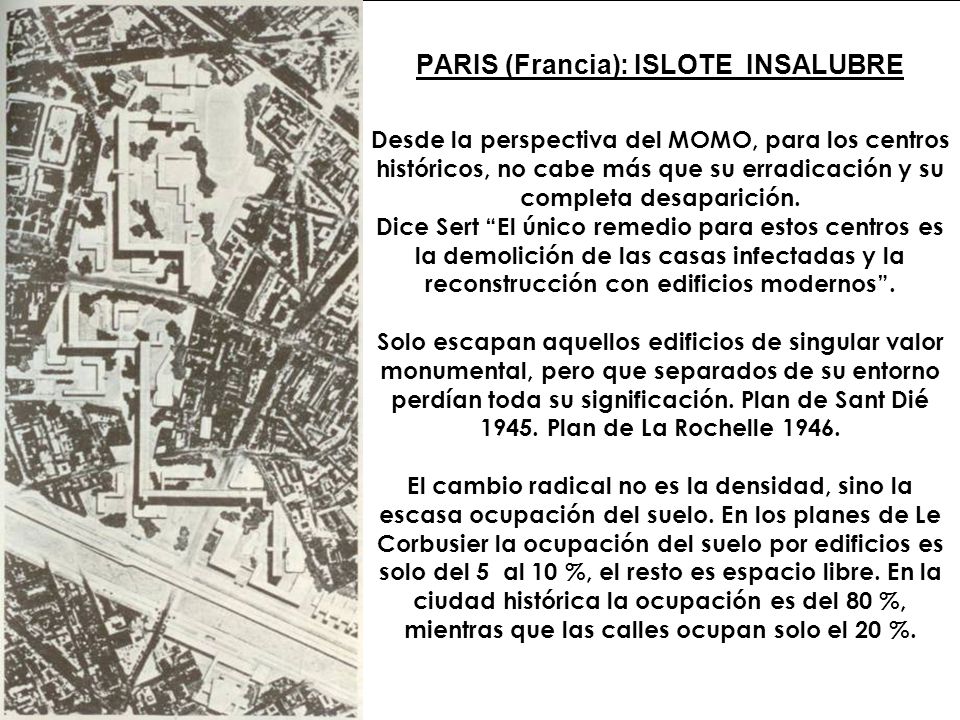 PARIS (Francia): ISLOTE INSALUBRE Desde la perspectiva del MOMO, para los centros históricos, no cabe más que su erradicación y su completa desaparición.