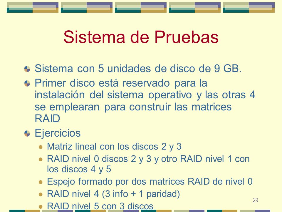 Sistema de Pruebas Sistema con 5 unidades de disco de 9 GB.