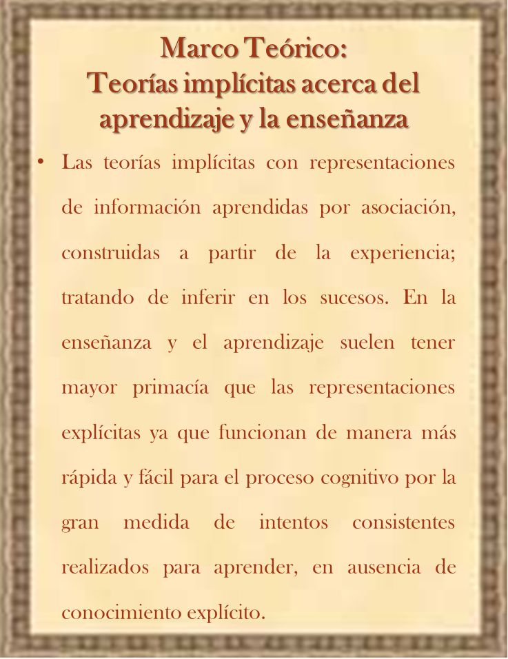 Marco Teórico: Teorías implícitas acerca del aprendizaje y la enseñanza