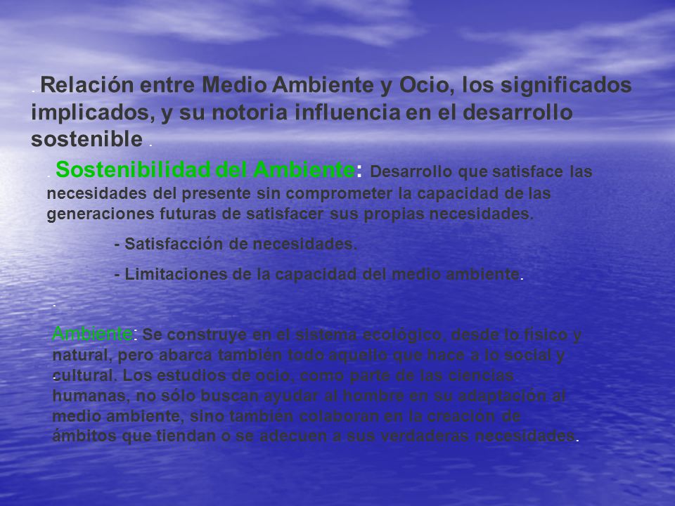 . Relación entre Medio Ambiente y Ocio, los significados implicados, y su notoria influencia en el desarrollo sostenible .
