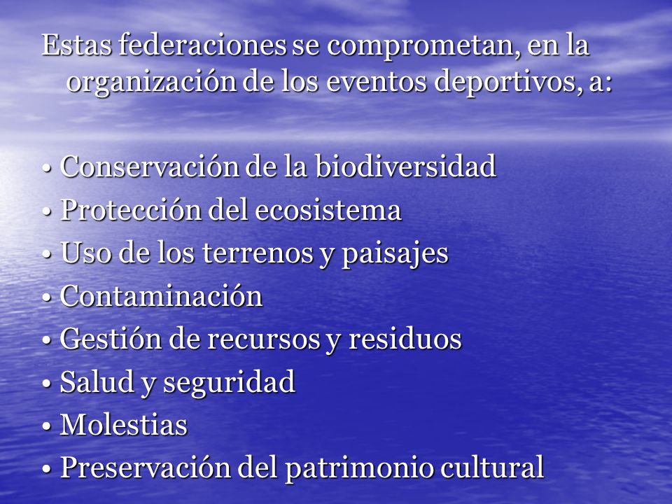 Estas federaciones se comprometan, en la organización de los eventos deportivos, a: