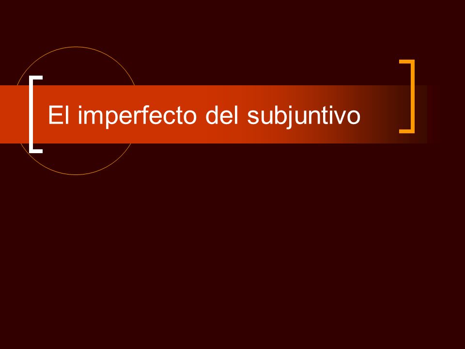 El imperfecto del subjuntivo