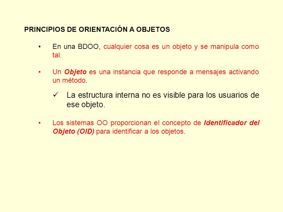 La estructura interna no es visible para los usuarios de ese objeto.