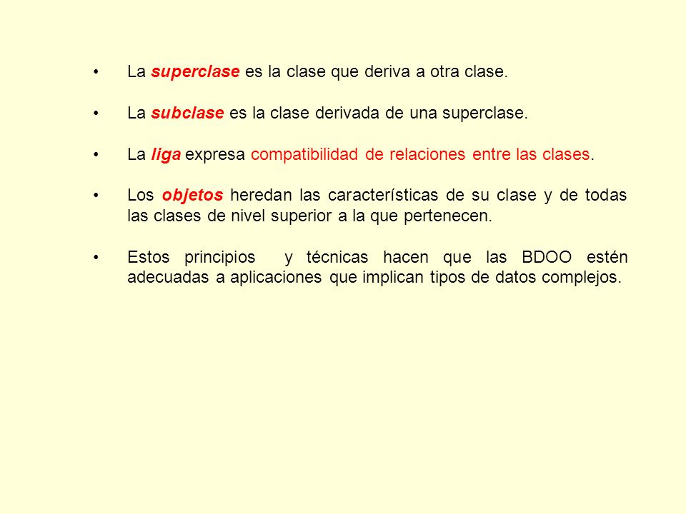 La superclase es la clase que deriva a otra clase.