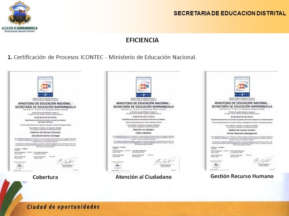 EFICIENCIA 1. Certificación de Procesos ICONTEC - Ministerio de Educación Nacional.
