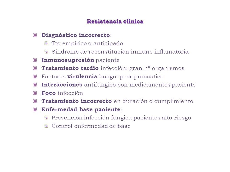 Resistencia clínica Diagnóstico incorrecto: Tto empírico o anticipado. Sindrome de reconstitución inmune inflamatoria.
