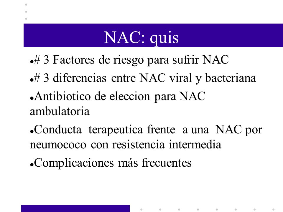 NAC: quis # 3 Factores de riesgo para sufrir NAC