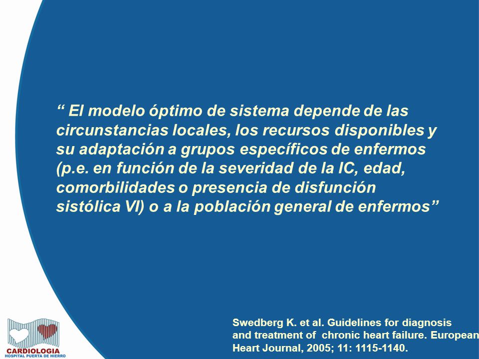 El modelo óptimo de sistema depende de las circunstancias locales, los recursos disponibles y su adaptación a grupos específicos de enfermos
