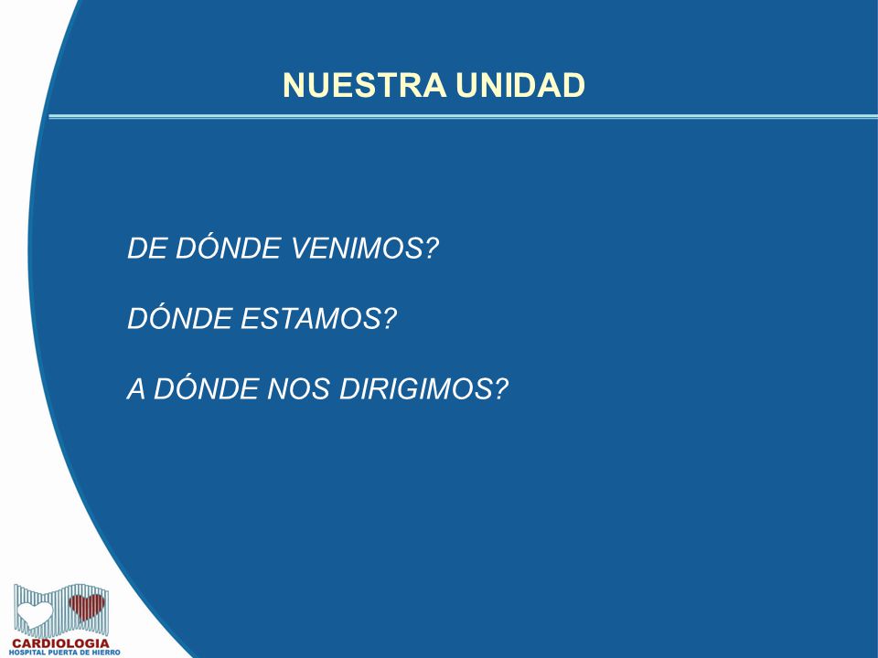 NUESTRA UNIDAD DE DÓNDE VENIMOS DÓNDE ESTAMOS A DÓNDE NOS DIRIGIMOS
