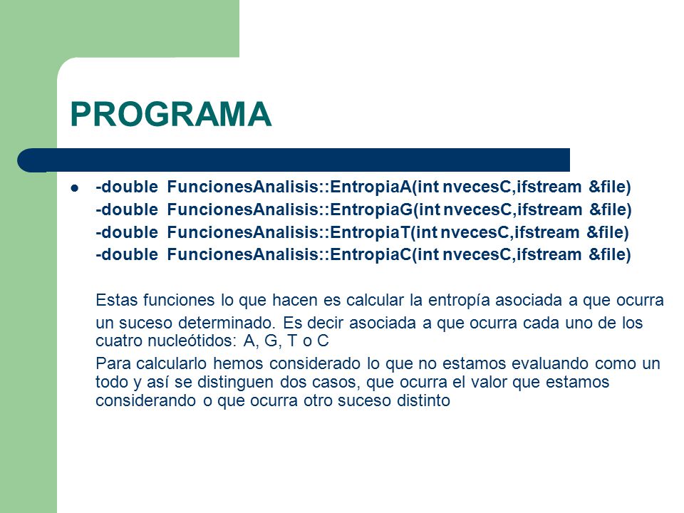 PROGRAMA -double FuncionesAnalisis::EntropiaA(int nvecesC,ifstream &file) -double FuncionesAnalisis::EntropiaG(int nvecesC,ifstream &file)