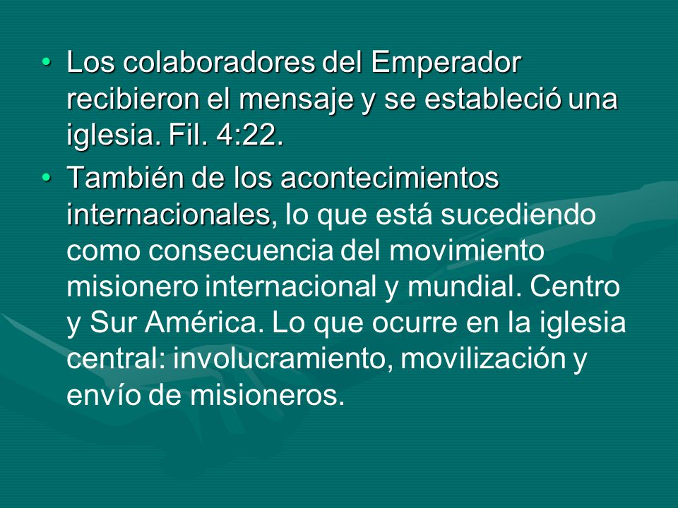Los colaboradores del Emperador recibieron el mensaje y se estableció una iglesia. Fil. 4:22.