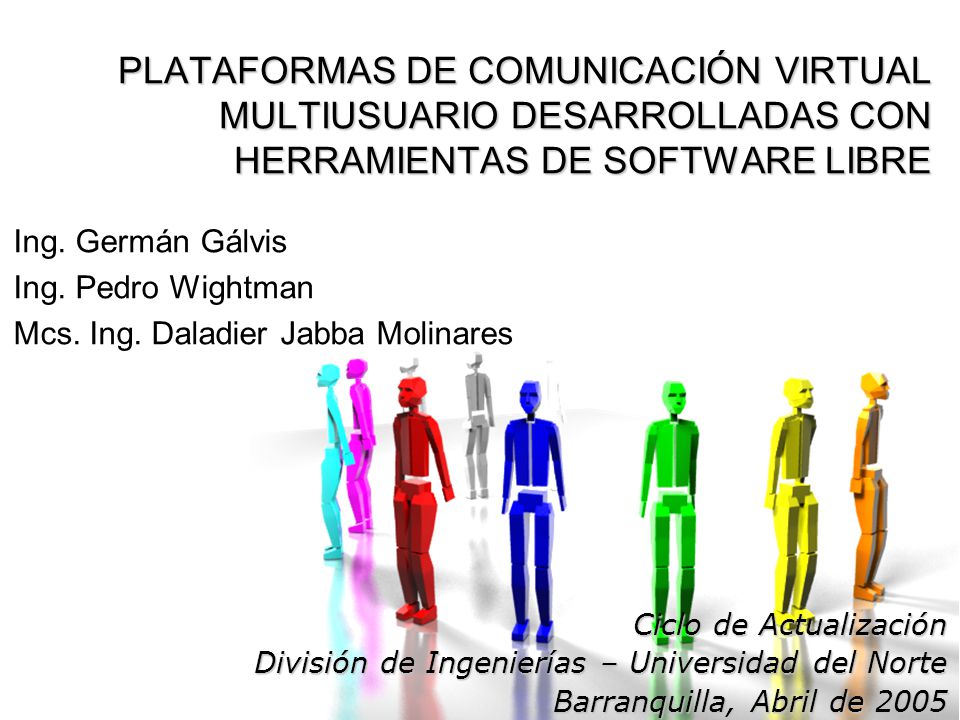 PLATAFORMAS DE COMUNICACIÓN VIRTUAL MULTIUSUARIO DESARROLLADAS CON HERRAMIENTAS DE SOFTWARE LIBRE