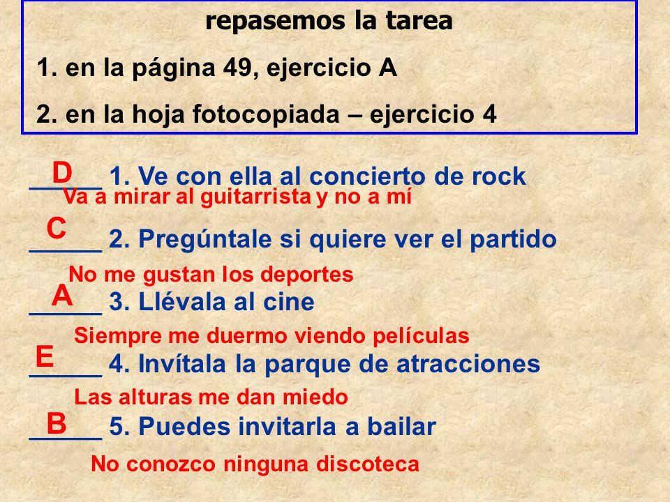 D C A E B repasemos la tarea 1. en la página 49, ejercicio A