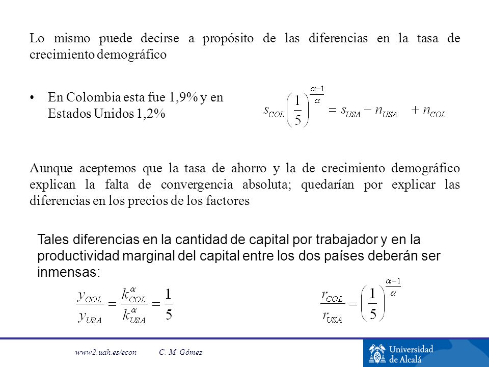 Lo mismo puede decirse a propósito de las diferencias en la tasa de crecimiento demográfico