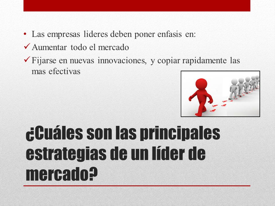 ¿Cuáles son las principales estrategias de un líder de mercado