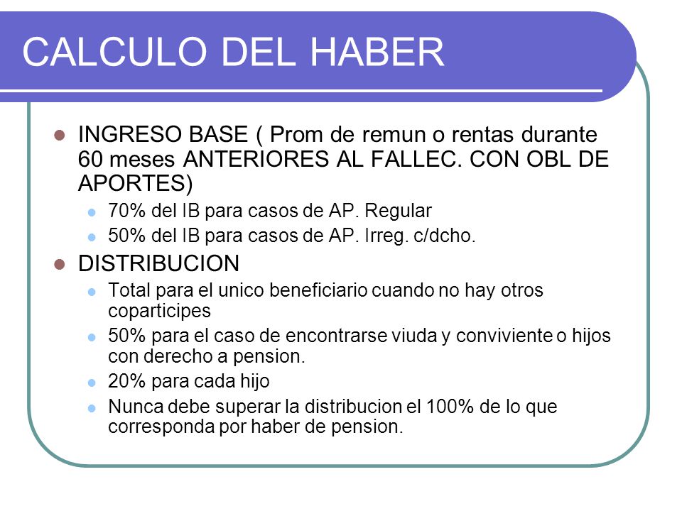 CALCULO DEL HABER INGRESO BASE ( Prom de remun o rentas durante 60 meses ANTERIORES AL FALLEC. CON OBL DE APORTES)