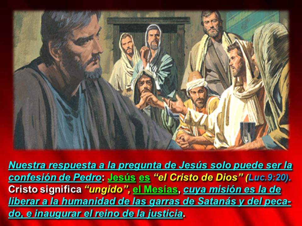 Nuestra respuesta a la pregunta de Jesús solo puede ser la confesión de Pedro: Jesús es el Cristo de Dios (Luc.9:20).