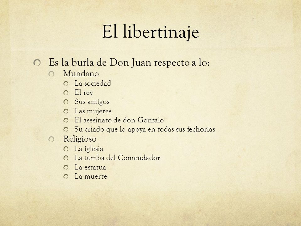 El libertinaje Es la burla de Don Juan respecto a lo: Mundano