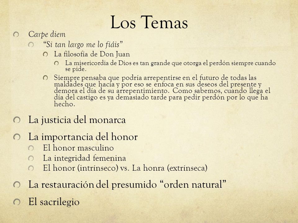 Los Temas La justicia del monarca La importancia del honor
