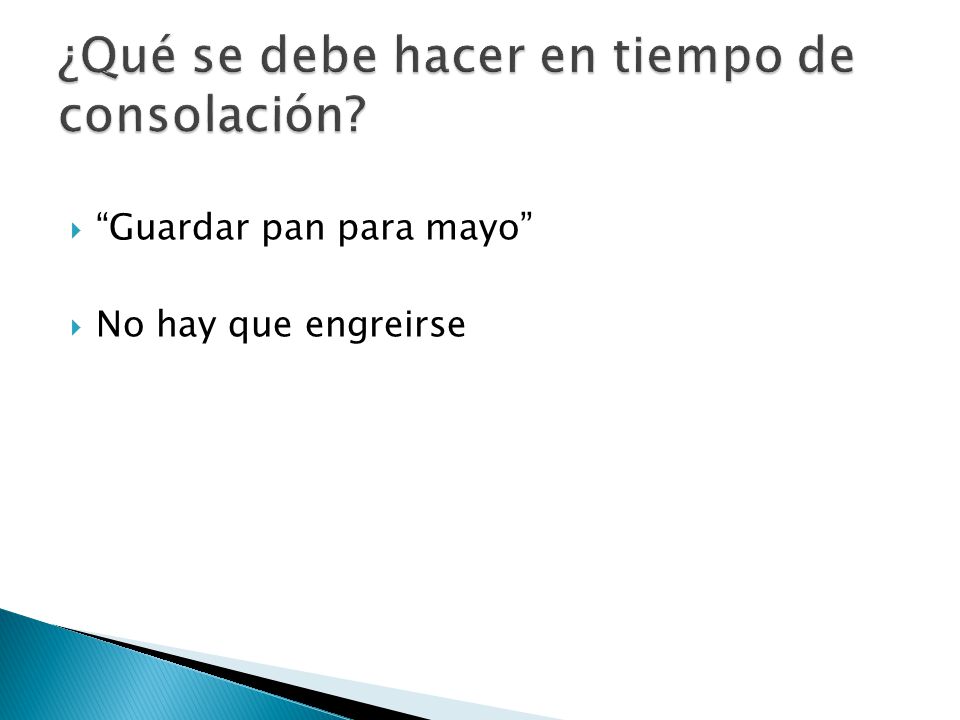 ¿Qué se debe hacer en tiempo de consolación