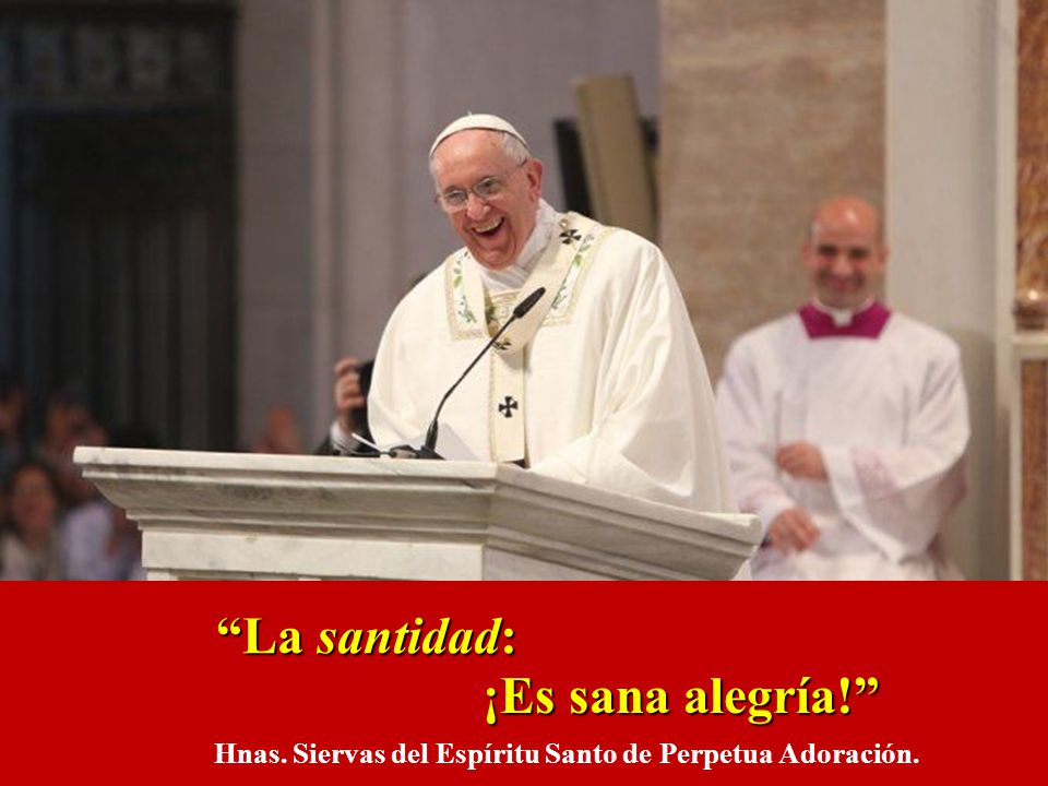 La santidad: ¡Es sana alegría!