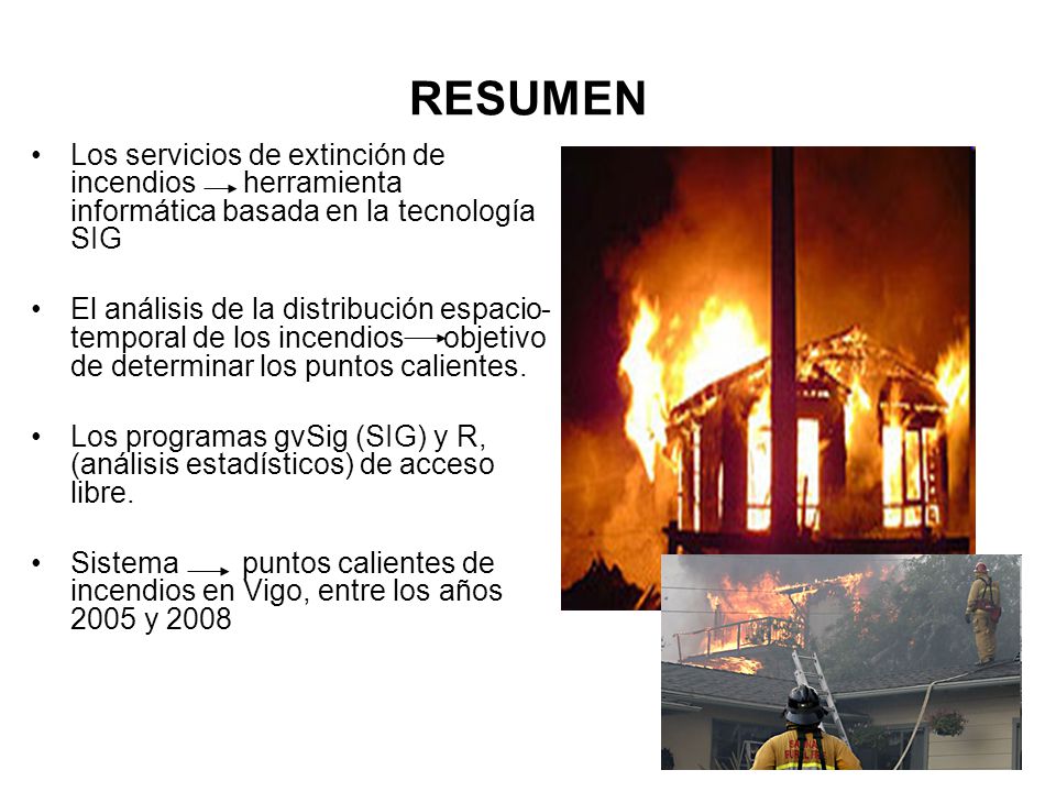 RESUMEN Los servicios de extinción de incendios herramienta informática basada en la tecnología SIG.