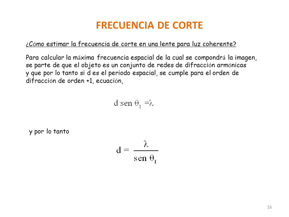 FRECUENCIA DE CORTE ¿Cómo estimar la frecuencia de corte en una lente para luz coherente