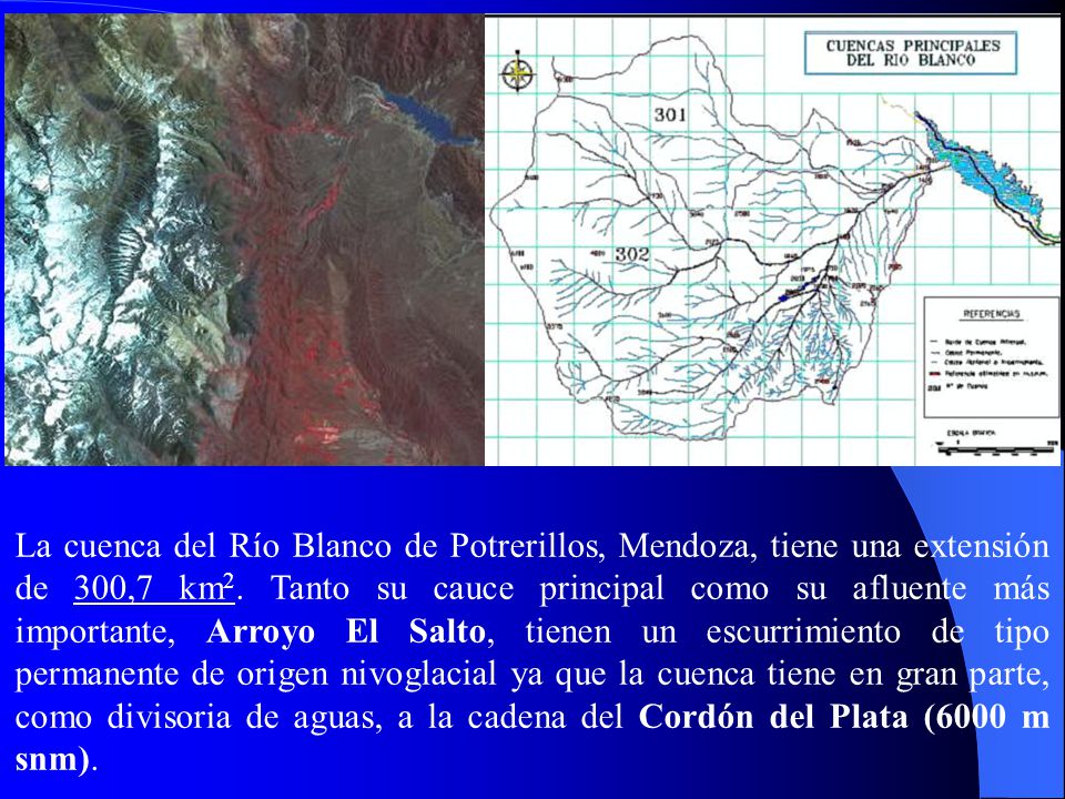La cuenca del Río Blanco de Potrerillos, Mendoza, tiene una extensión de 300,7 km2.