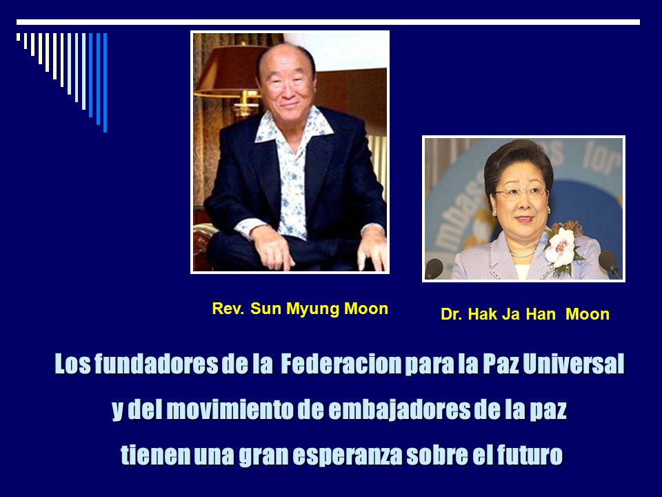 Los fundadores de la Federacion para la Paz Universal