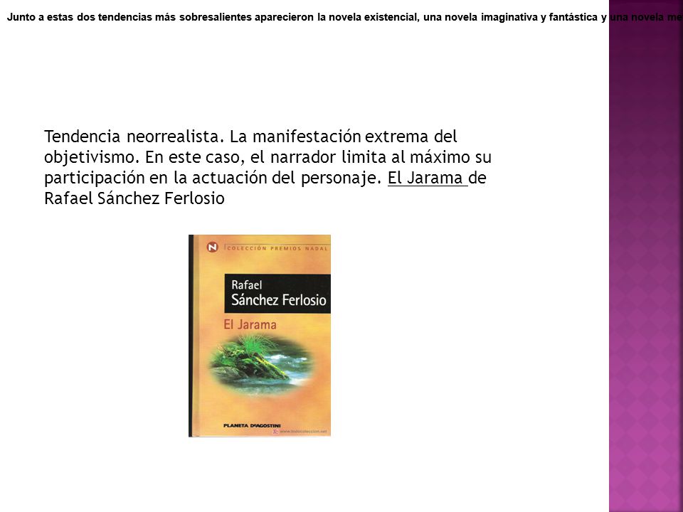Junto a estas dos tendencias más sobresalientes aparecieron la novela existencial, una novela imaginativa y fantástica y una novela metafísica.