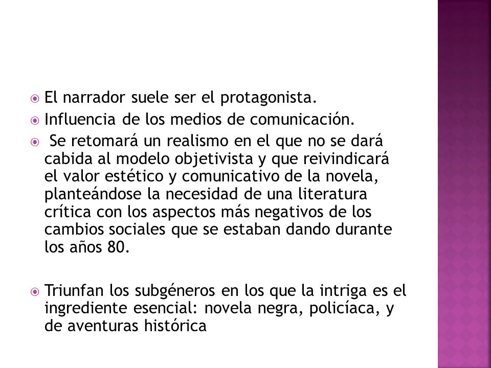 El narrador suele ser el protagonista.