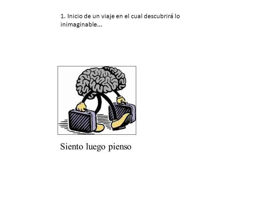 1. Inicio de un viaje en el cual descubrirá lo inimaginable...