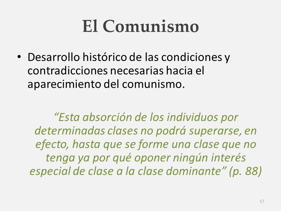 El Comunismo Desarrollo histórico de las condiciones y contradicciones necesarias hacia el aparecimiento del comunismo.