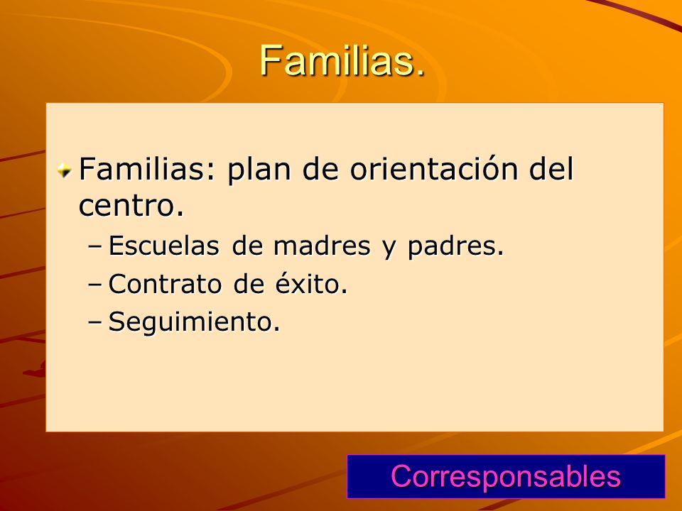 Familias. Familias: plan de orientación del centro. Corresponsables