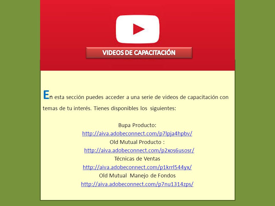 En esta sección puedes acceder a una serie de videos de capacitación con temas de tu interés. Tienes disponibles los siguientes: