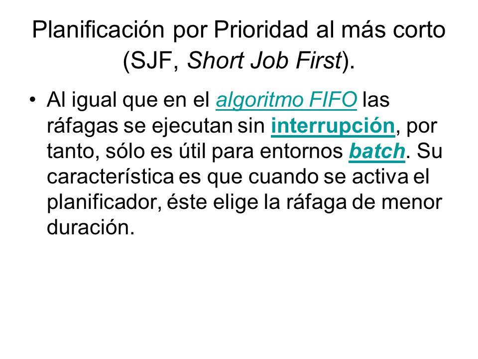 Planificación por Prioridad al más corto (SJF, Short Job First).