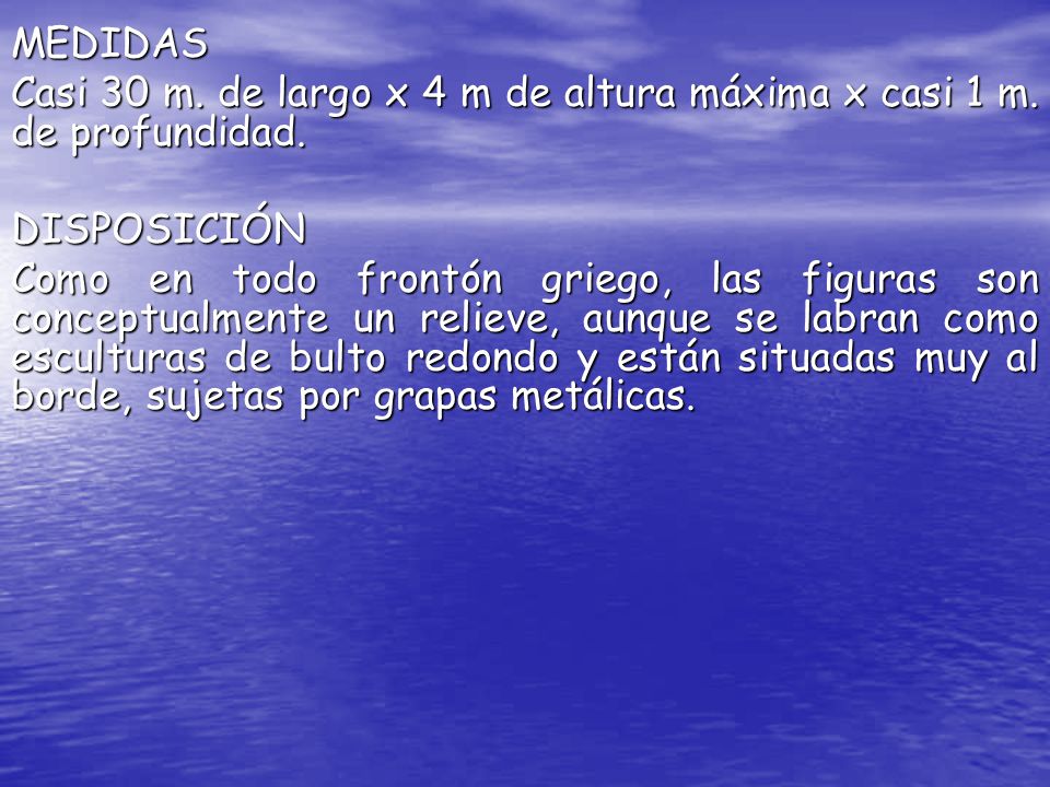 MEDIDAS Casi 30 m. de largo x 4 m de altura máxima x casi 1 m. de profundidad. DISPOSICIÓN.